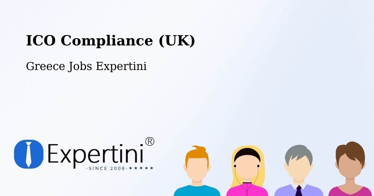 UK Data Protection & ICO Compliance – Piraeus - Greece Jobs Expertini